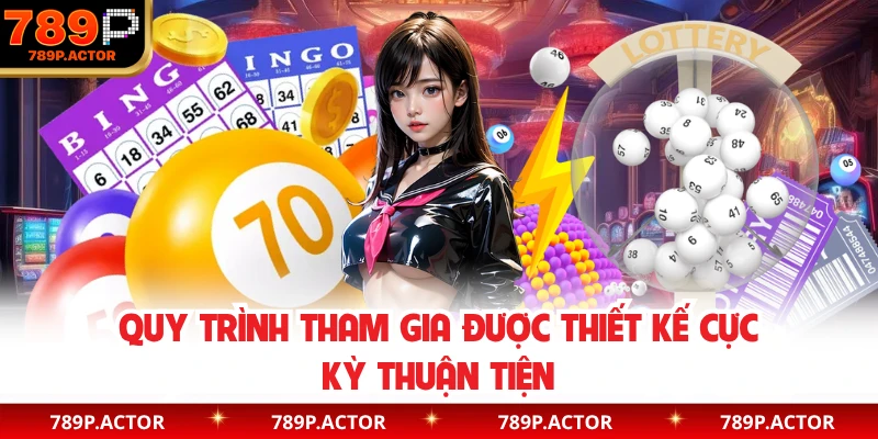 Quy trình tham gia được thiết kế cực kỳ thuận tiện