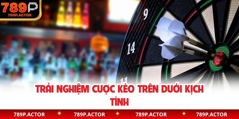 Trải nghiệm cược kèo trên dưới kịch tính